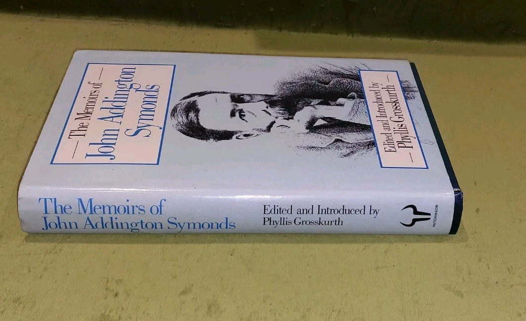 The Memoirs Of John Addington Symonds [Hutchinson] 1984 Hb Book 1