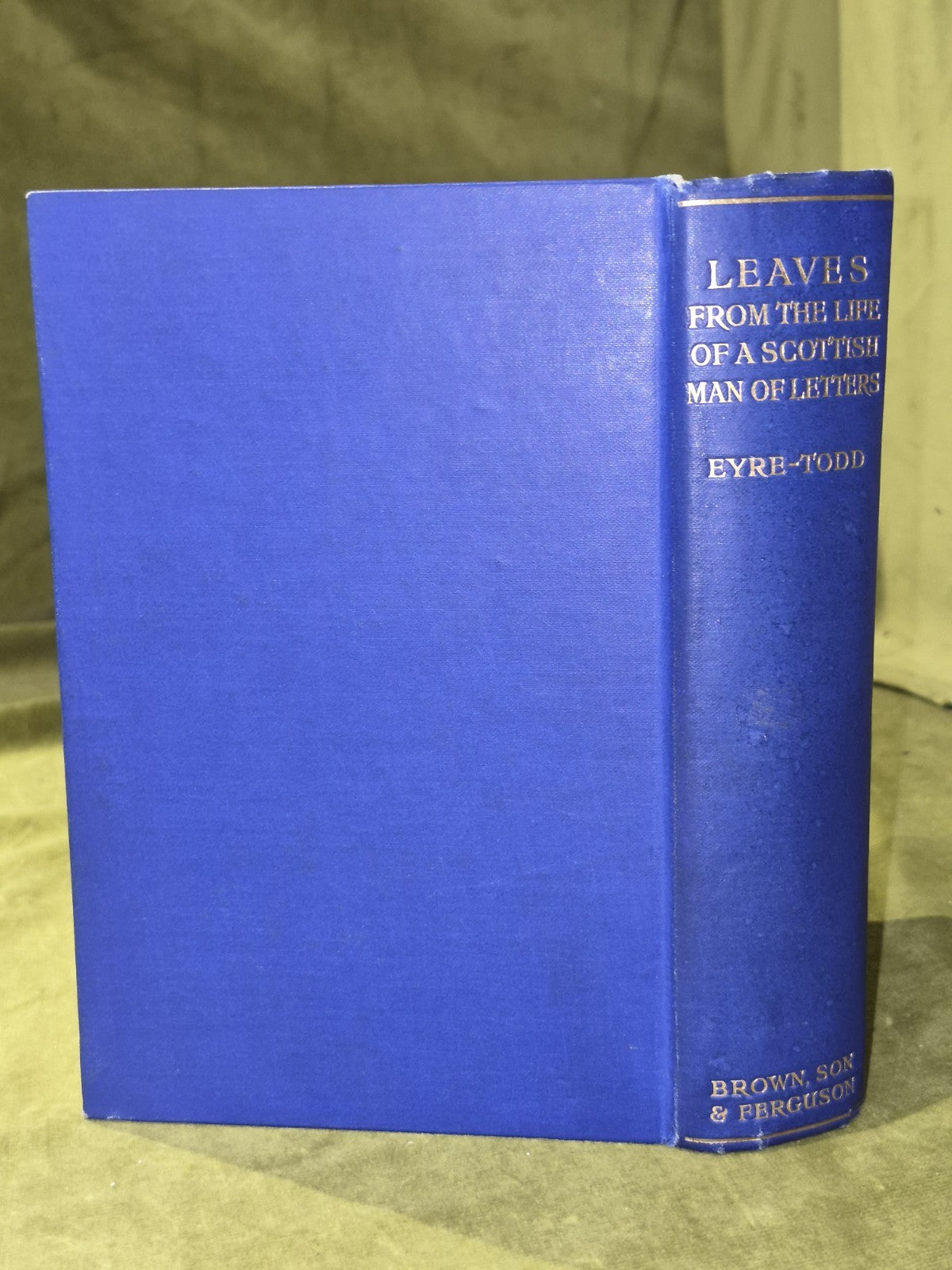Leaves From the Life of a Scottish Man of Letters Eyre Todd 1934 First Ed.1