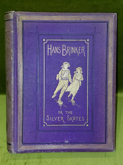 Hans Brinker or the Silver Skates, Mrs. Mary Mapes Dodge, 18751