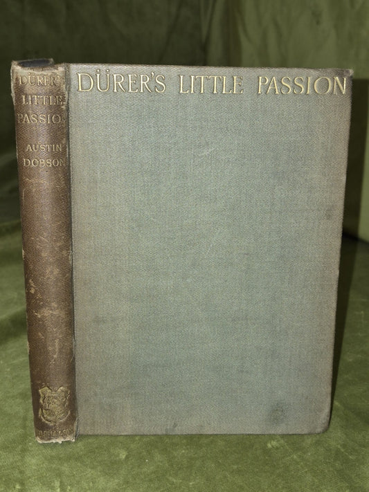 Dürer's Little Passion (1894) Austin Dobson, George Bell & Sons0