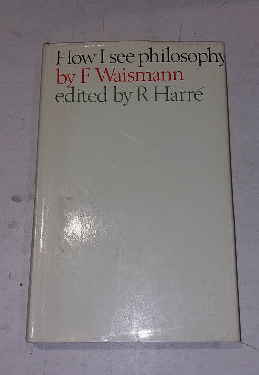 How I See Philosophy - F. Waismann & R. Harre (1968) Hb Book With Dj0