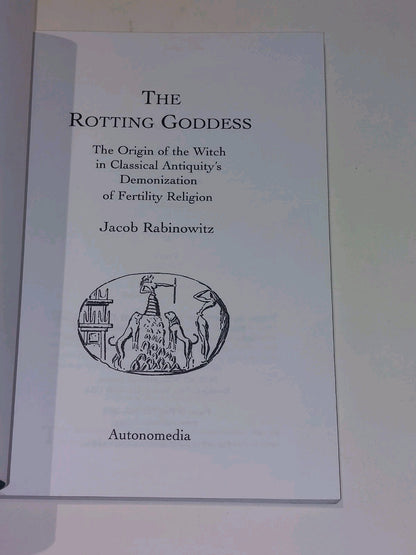 The Rotting Goddess : Origin of Witch in Classical Antiquity by Rabinowitz 19983
