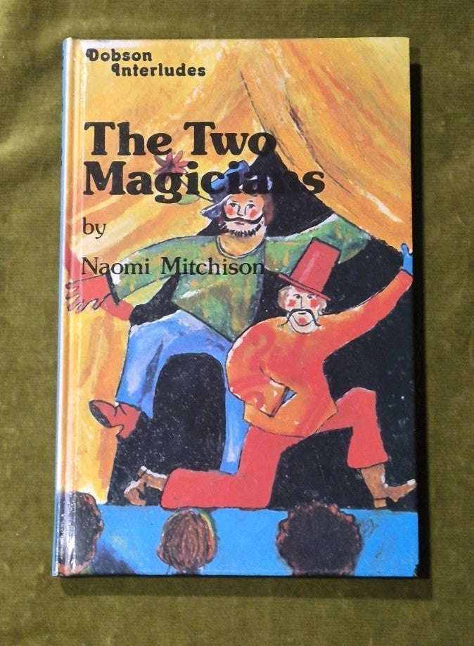 The Two Magicians - Naomi Mitchison - Dobson Interludes 1978 1st Edition  HB0