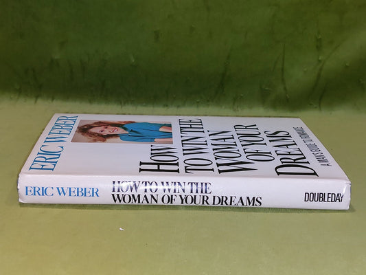 How to Win the Woman of Your Dreams - Eric Weber [Doubleday] 1984 1st Ed Hb Book1