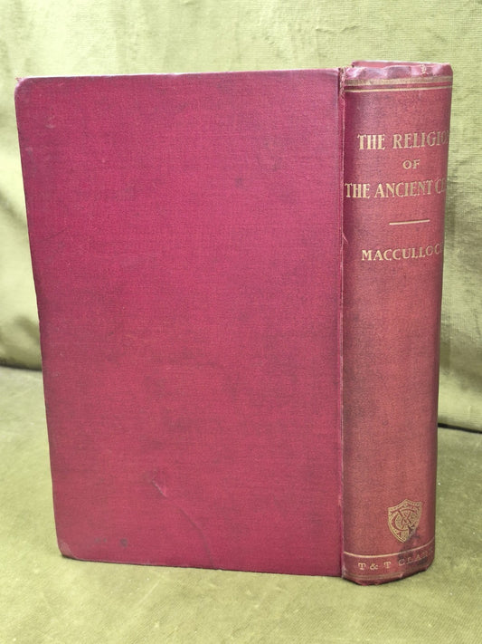 The Religion of The Ancient Celts  J A MacCulloch T & T Clark 19111