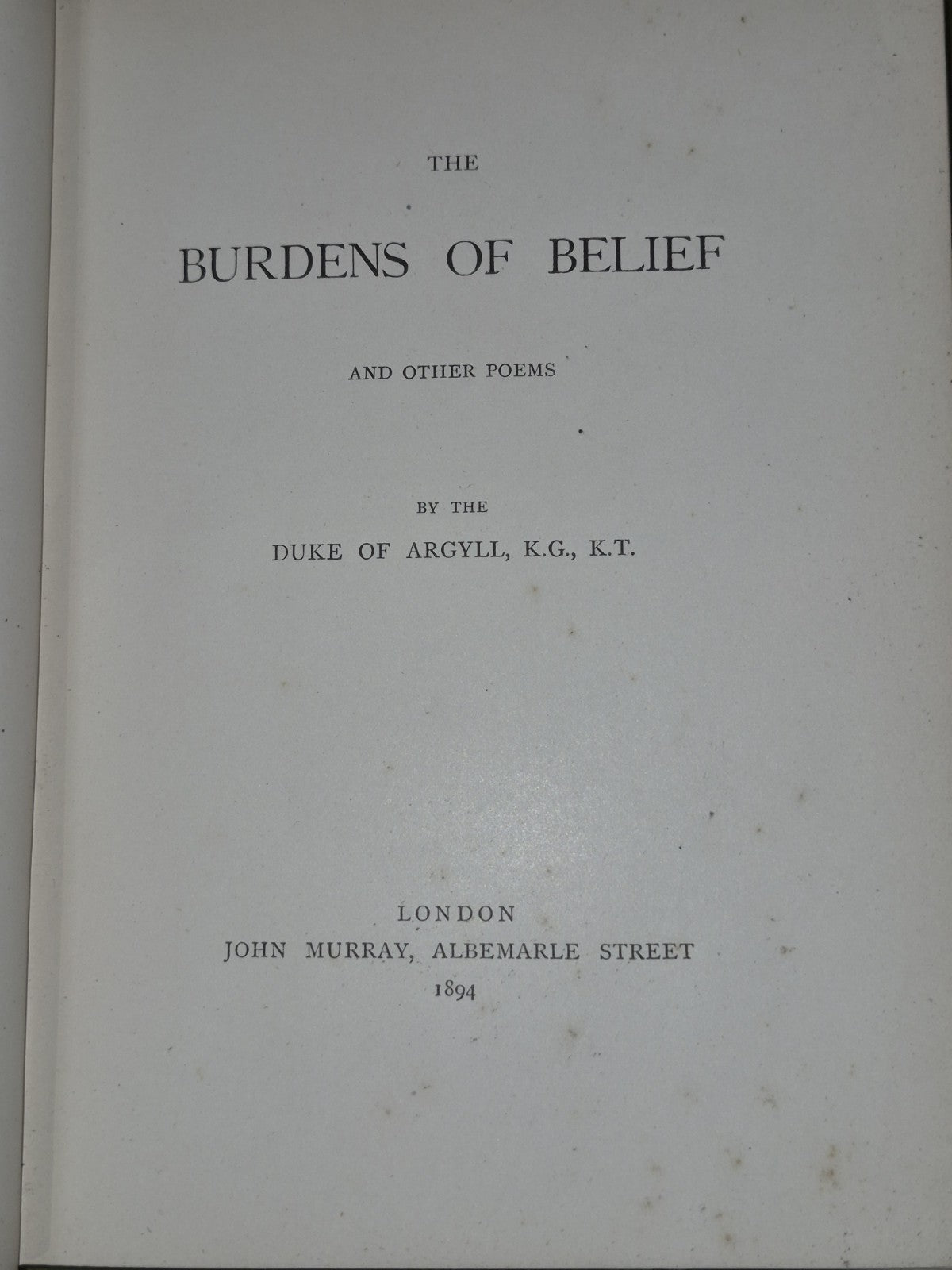 The Burdens of Belief & Other Poems by The Duke of Argyll (1894) 1st edition4