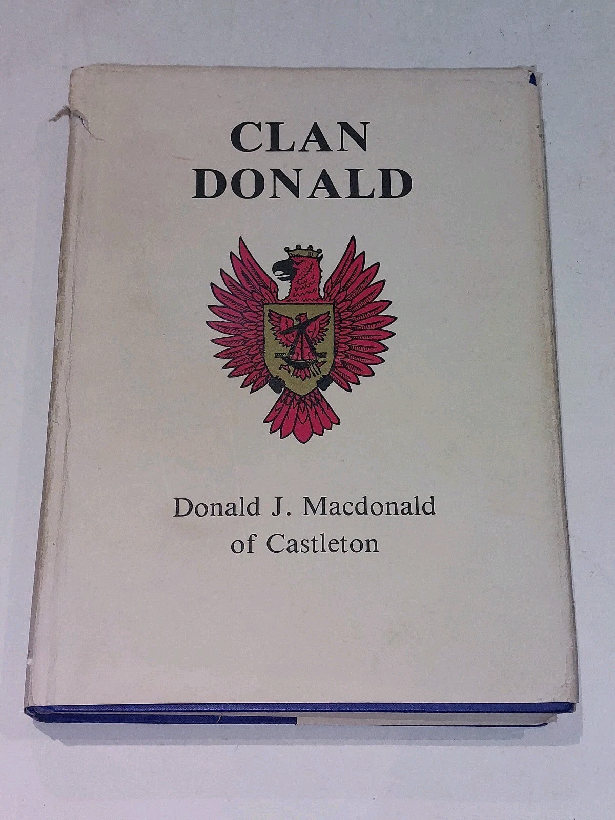 Clan Donald by Donald J. MacDonald Of Castleton (1978) HB 1st Edition With DJ0