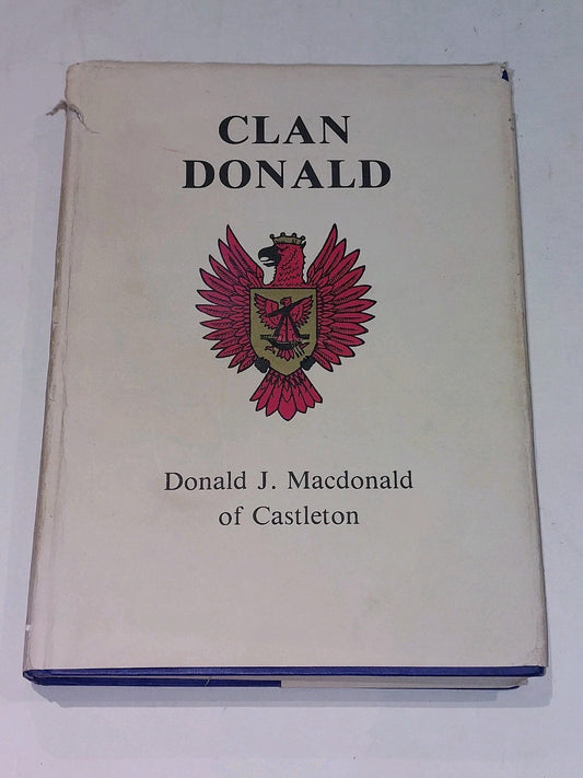Clan Donald by Donald J. MacDonald Of Castleton (1978) HB 1st Edition With DJ0