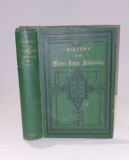 History Of The Mother Lodge  Kilwinning By Robert Wylie (1878) [John Tweed] Hb0
