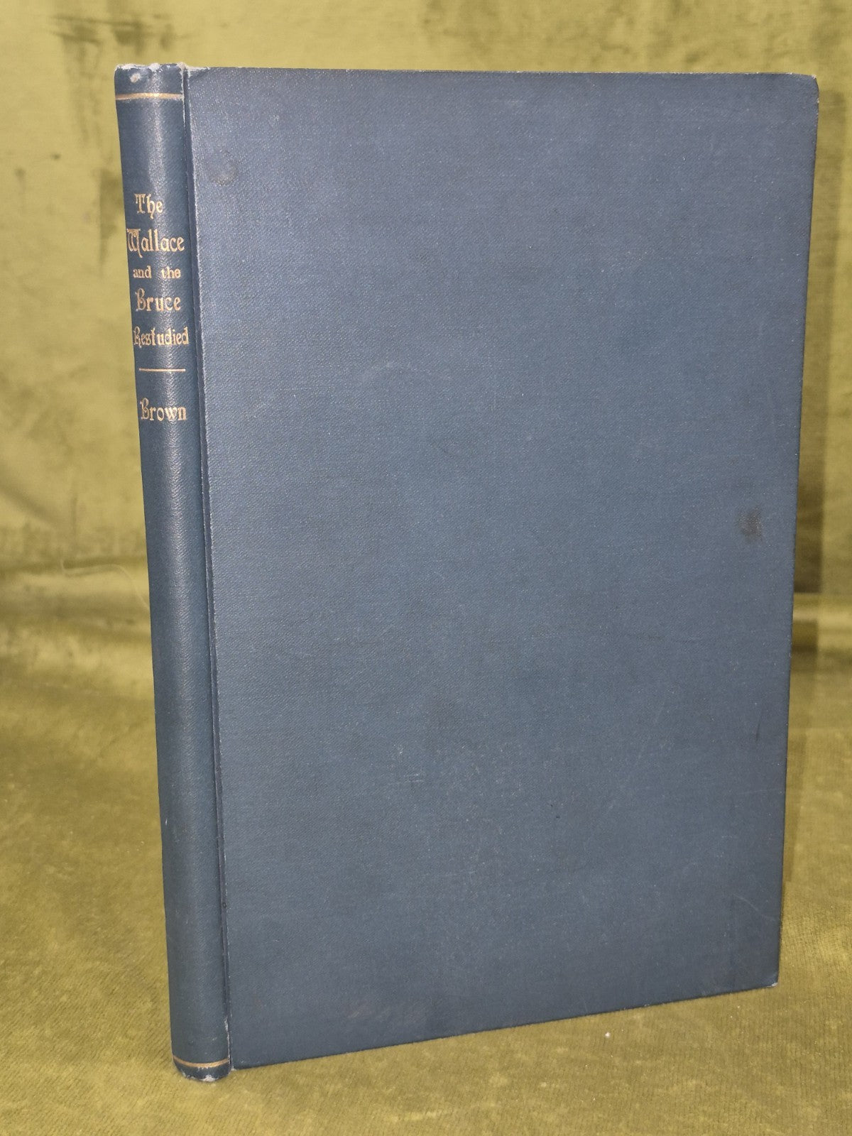 The Wallace and the Bruce Restudied J T T Brown 19000