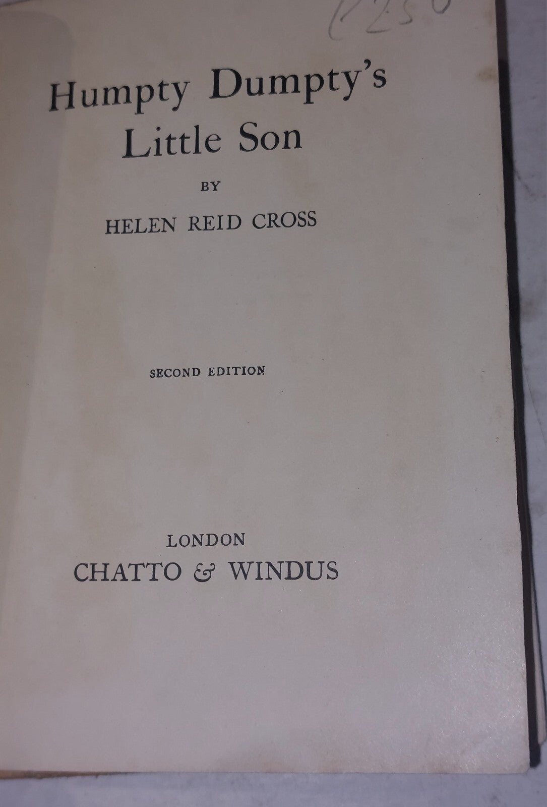 Humpty Dumpty's Little Son By Helen Reid Cross. Chatto & Windus 2nd Edition3