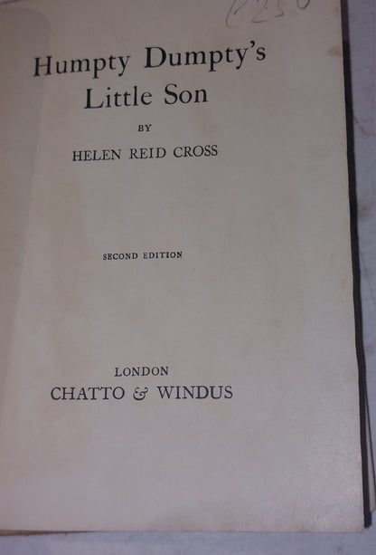 Humpty Dumpty's Little Son By Helen Reid Cross. Chatto & Windus 2nd Edition3