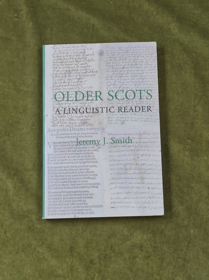 Older Scots : A Linguistic Reader - Jeremy J Smith , Scottish Text 2012 PB0