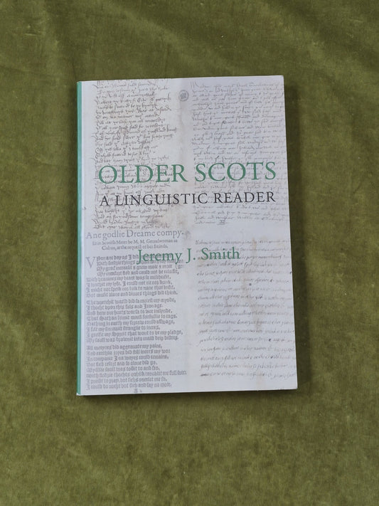 Older Scots : A Linguistic Reader - Jeremy J Smith , Scottish Text 2012 PB0