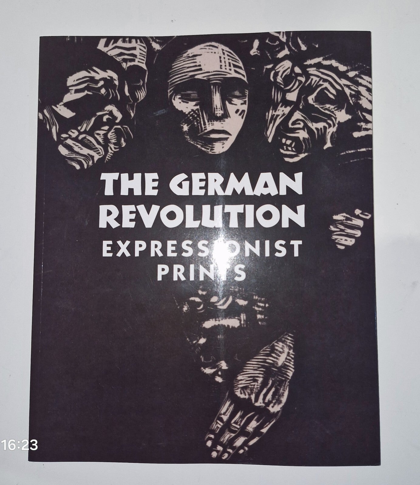 THE GERMAN REVOLUTION: EXPRESSIONIST PRINTS 2019 PAPERBACK. VGC. 0