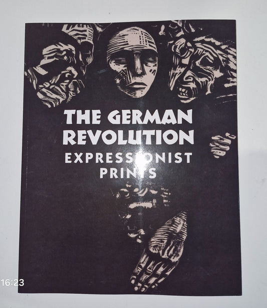 THE GERMAN REVOLUTION: EXPRESSIONIST PRINTS 2019 PAPERBACK. VGC. 0