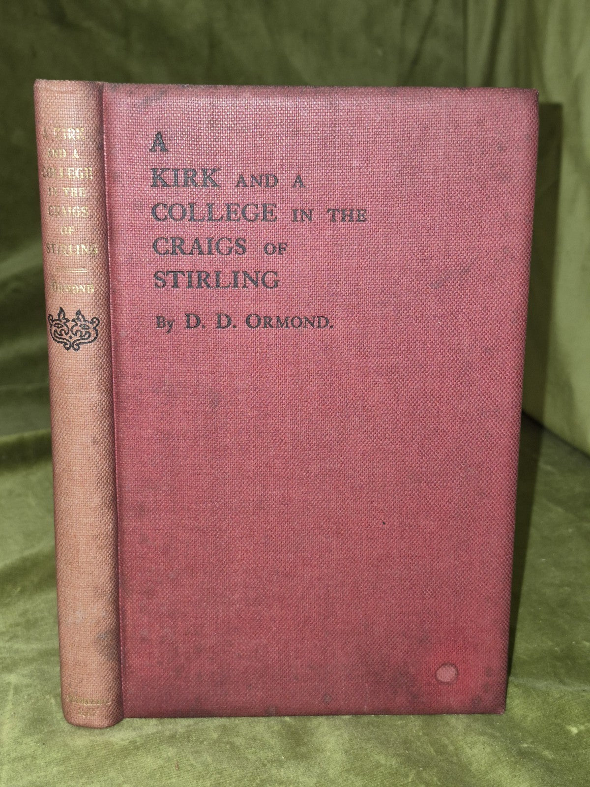 A Kirk and a College in the Craigs of Stirling by the Rev. D. D Ormond 18970