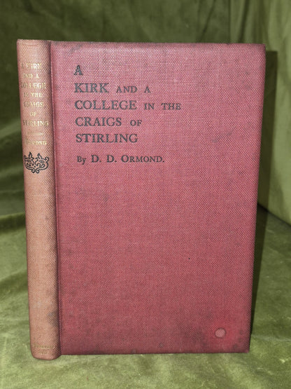 A Kirk and a College in the Craigs of Stirling by the Rev. D. D Ormond 18970