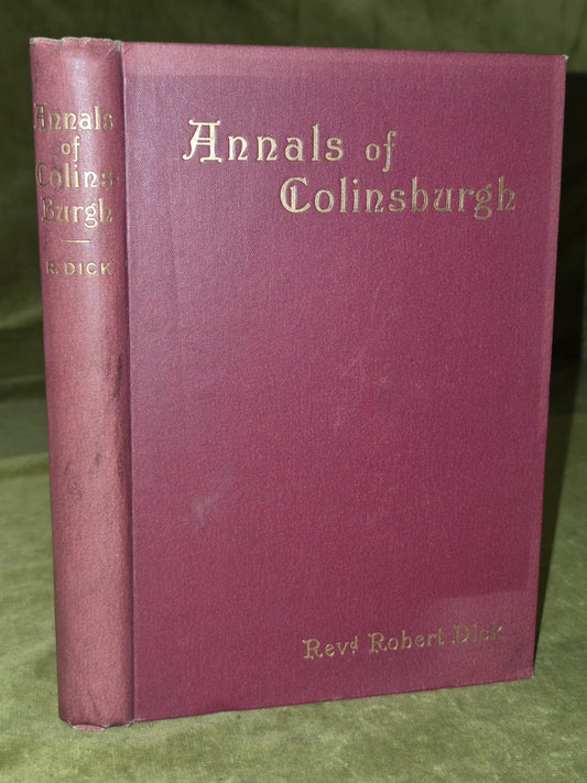 Annals of Colinsburgh Robert Dick Andrew Elliot 1896 Edinburgh0
