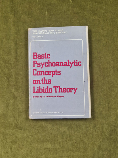 Basic Psychoanalytic Concepts on the Libido Theory Vol 1 - Humberto Nagera 19690
