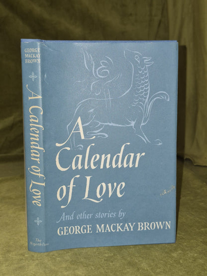 A Calendar of Love George Mackay Brown Hogarth Press First Ed. Fourth Impression0