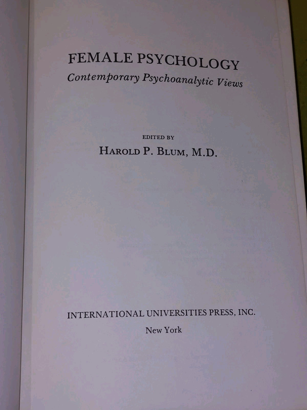 Female Psychology : Contemporary Psychoanalytic Views by Harold P. Blum 1977 Hb6