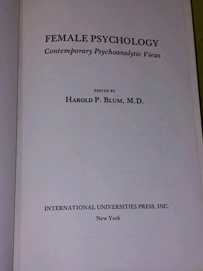 Female Psychology : Contemporary Psychoanalytic Views by Harold P. Blum 1977 Hb6