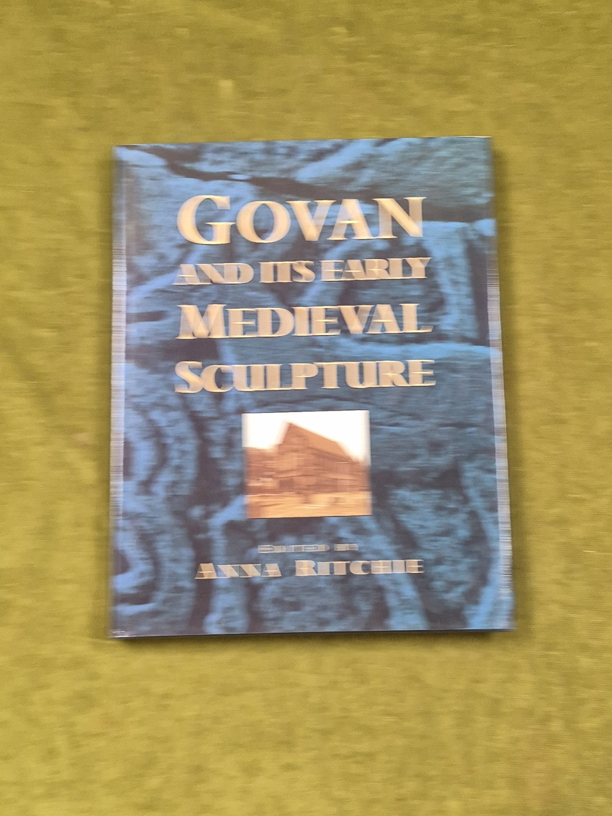 Anna Ritchie GOVAN AND ITS EARLY MEDIEVAL SCULPTURE Sutton 1994 1st HB DJ0