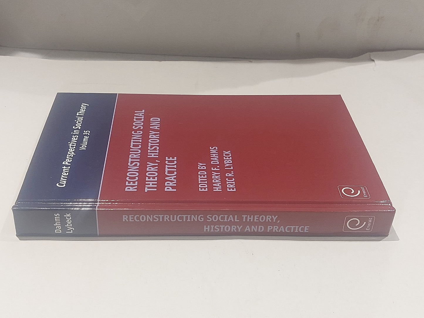 Reconstructing Social Theory, History and Practice - Dahms & Lybeck [Emerald] Hb1
