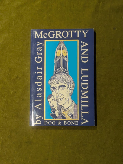 Mcgrotty and Ludmilla - SIGNED by Alasdair Gray , Dog & Bone 1990 1st PB 0