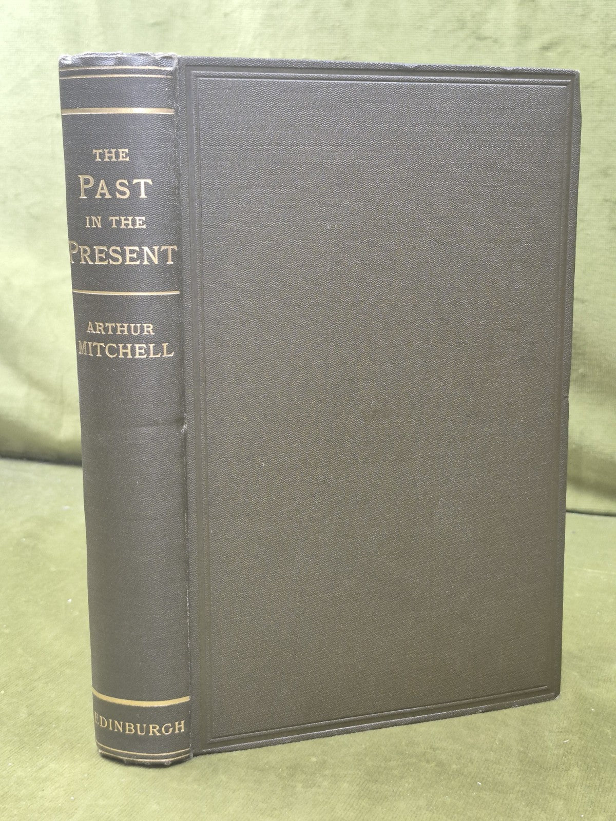 The Past in the Present Arthur Mitchell What is Civilization First 18800