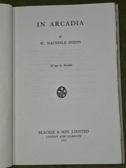 In Arcadia W Macneile Dixon Signed First Edition Blackie & Son 19336