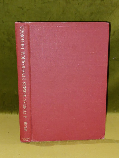 A Concise German Etymological Dictionary by Walshe - Pub: Routledge 19513