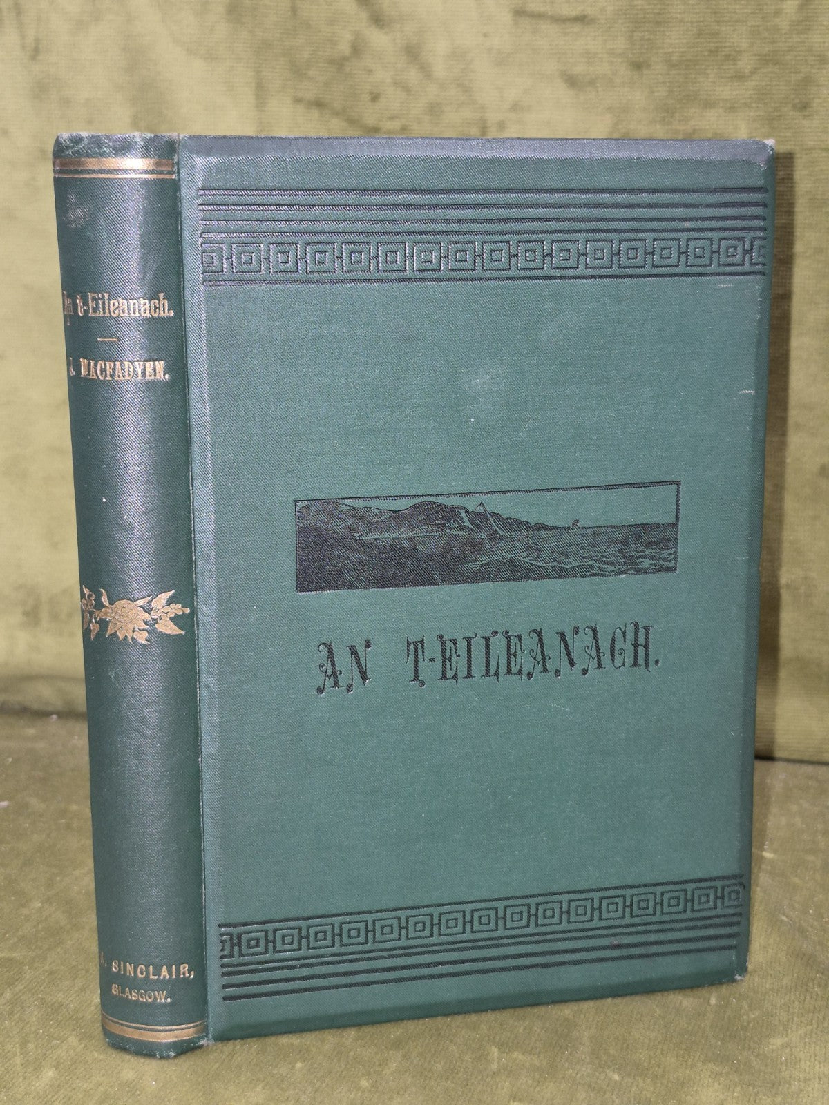 An T-Eileanach Gaelic Songs Poems and Readings John MacFadyen 1890 Sinclair0