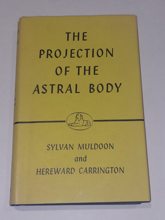 The Projection of the Astral Body By Muldoon & Carrington  1961 Hb Book With Dj0