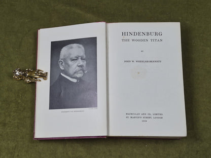 Hindenburg : The Wooden Titan - Wheeler-Bennett (1936) [Macmillan] 1st Ed Hb3
