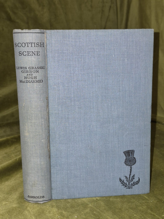Scottish Scene Lewis Grassic Gibbon and Hugh MacDiarmid (1934) 1st Edition 0