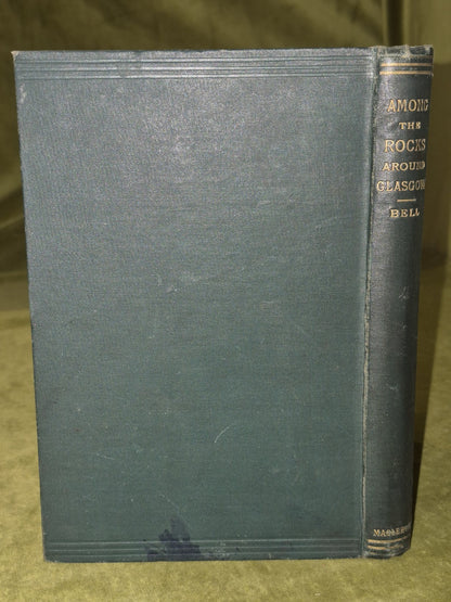 Among the Rocks Around Glasgow Dugald Bell Glasgow James Maclehose 1st Edition 1