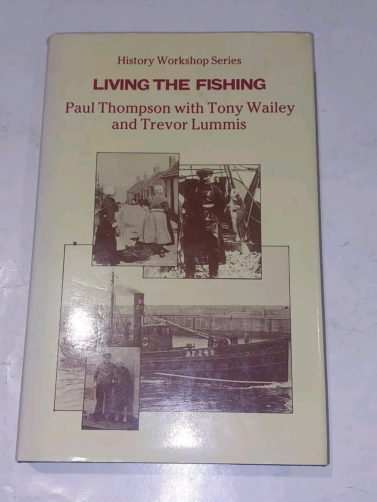 Living The Fishing (History Workshop Series) By Paul Thompson & Tony Wailey Book0