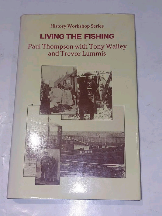 Living The Fishing (History Workshop Series) By Paul Thompson & Tony Wailey Book0