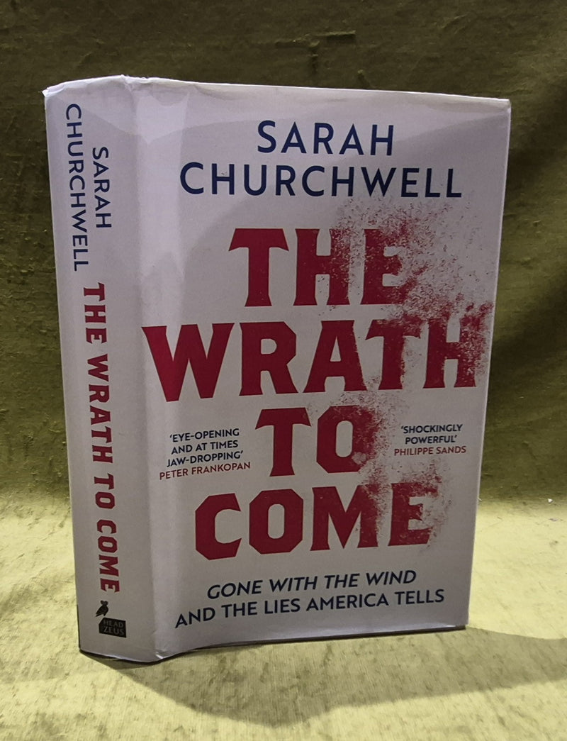 The Wrath to Come By Sarah Churchwell [Head Zeus] (2022) HB/DJ book0