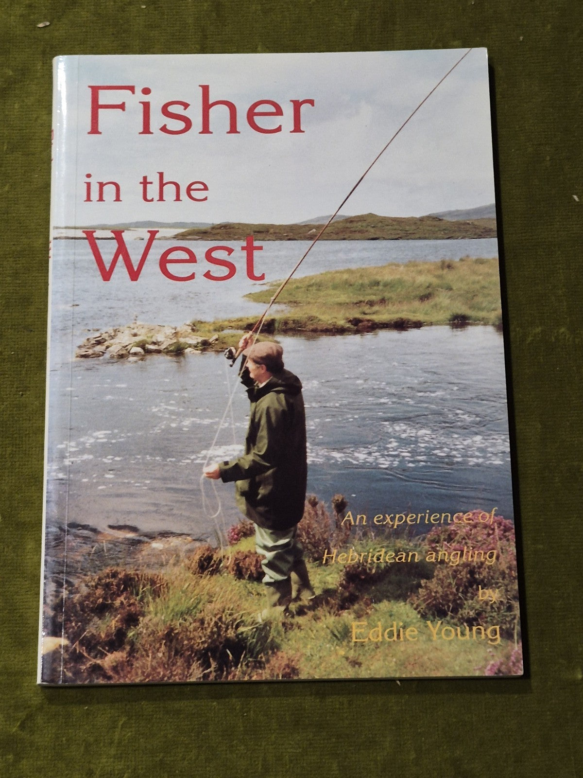 Fisher in the West, Eddie Young, 1st, 1994, VG, Hebrides, Trout Fishing0