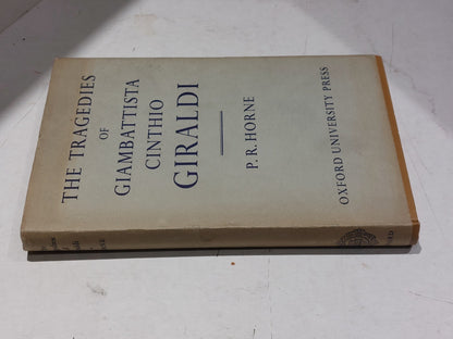 The Tragedies Of Giambattista Cinthio Giraldi By P. R. Horne (1962) Hb Book1