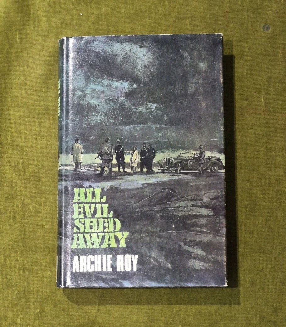 All Evil Shed Away - SIGNED Archie Roy , John Long 1970 1st HB DJ0