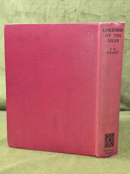 The Lordship of the Isles I F Grant Moray Press 1935 First Edition1