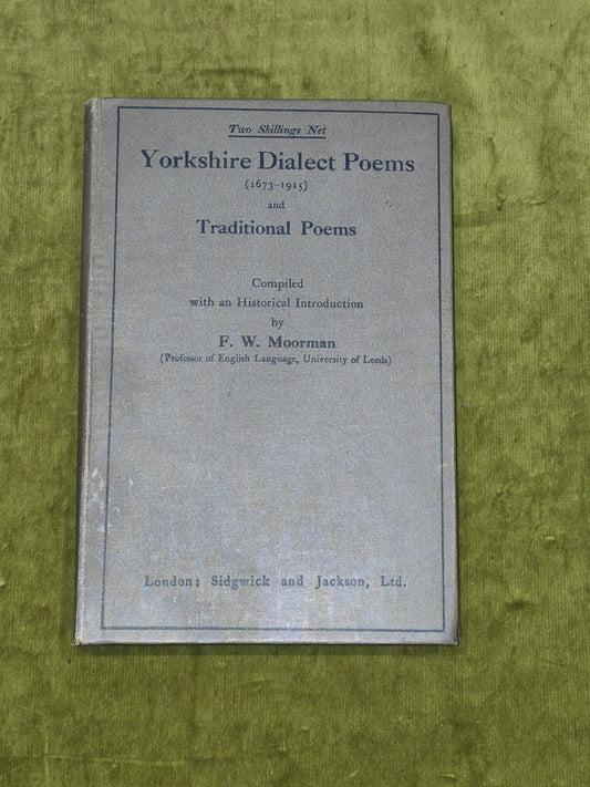 Yorkshire Dialect Poems & Traditional Poems by F.W. Moorman HC 1917, Revised0