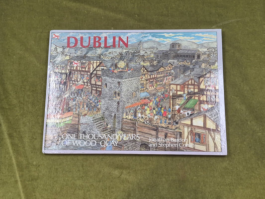 Dublin : One Thousand Years Of Wood Quay, By Jonathan Bardon Stephen Conlin 19840
