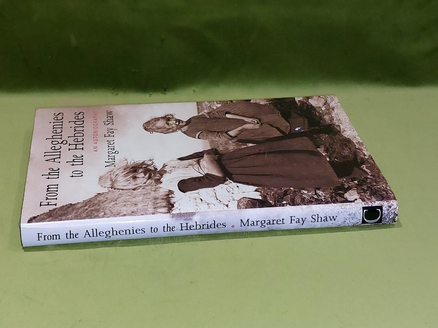 From the Alleghenies to the Hebrides Shaw, Margaret Fay 1993 1st Ed Hardback1