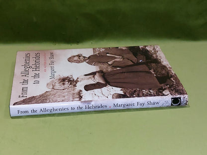 From the Alleghenies to the Hebrides Shaw, Margaret Fay 1993 1st Ed Hardback1