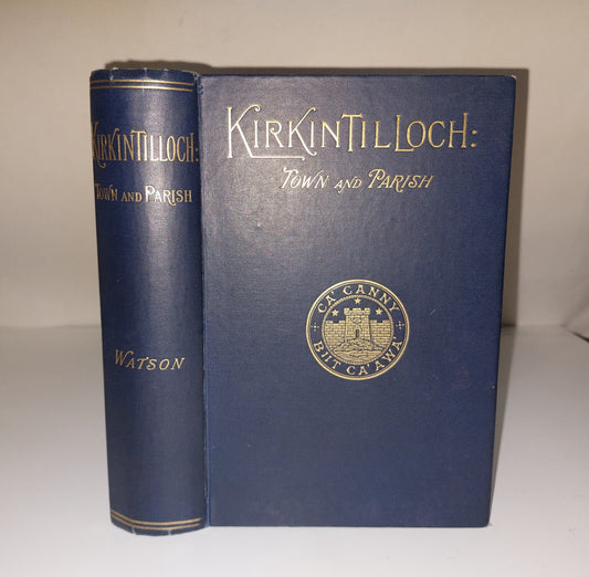 Antiquarian Book Kirkintilloch: Town And Parish By Thomas Watson0